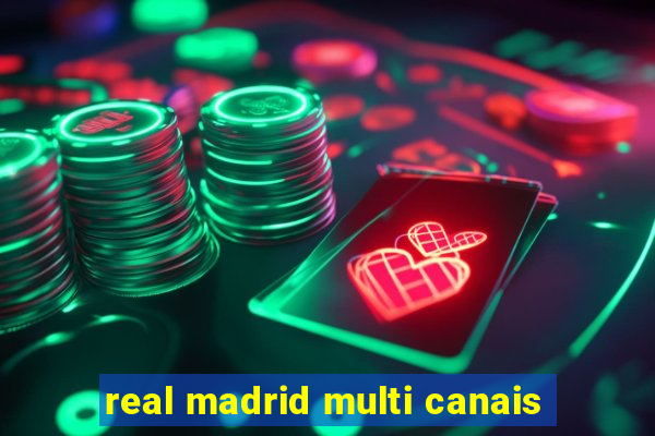 real madrid multi canais